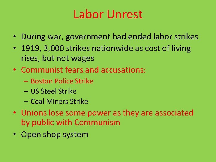 Labor Unrest • During war, government had ended labor strikes • 1919, 3, 000