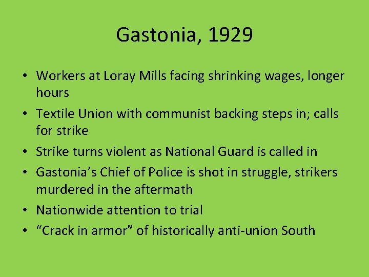 Gastonia, 1929 • Workers at Loray Mills facing shrinking wages, longer hours • Textile