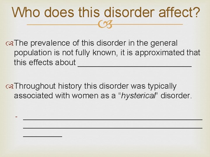 Who does this disorder affect? The prevalence of this disorder in the general population