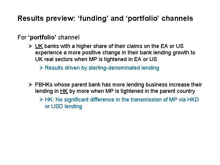 Results preview: ‘funding’ and ‘portfolio’ channels For ‘portfolio’ channel Ø UK banks with a