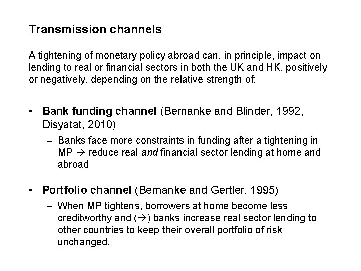 Transmission channels A tightening of monetary policy abroad can, in principle, impact on lending