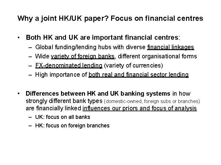 Why a joint HK/UK paper? Focus on financial centres • Both HK and UK