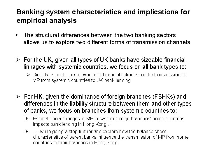 Banking system characteristics and implications for empirical analysis • The structural differences between the