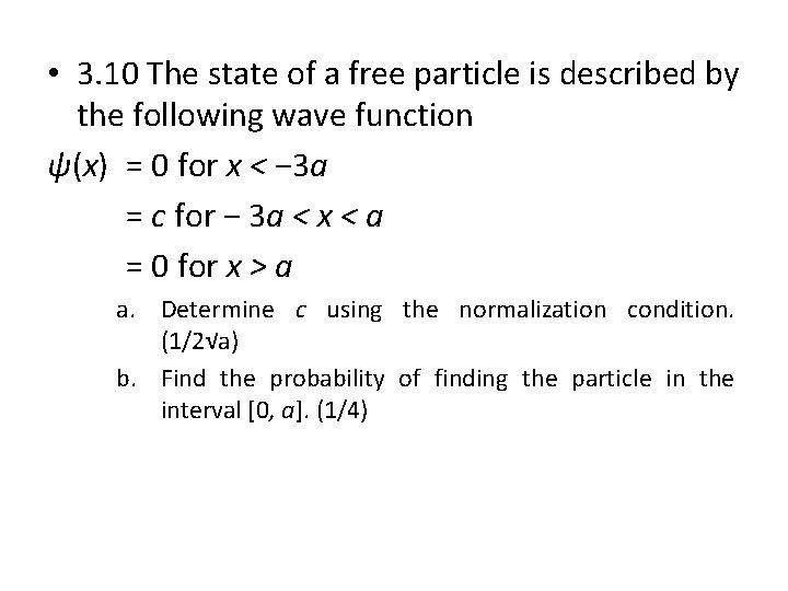  • 3. 10 The state of a free particle is described by the