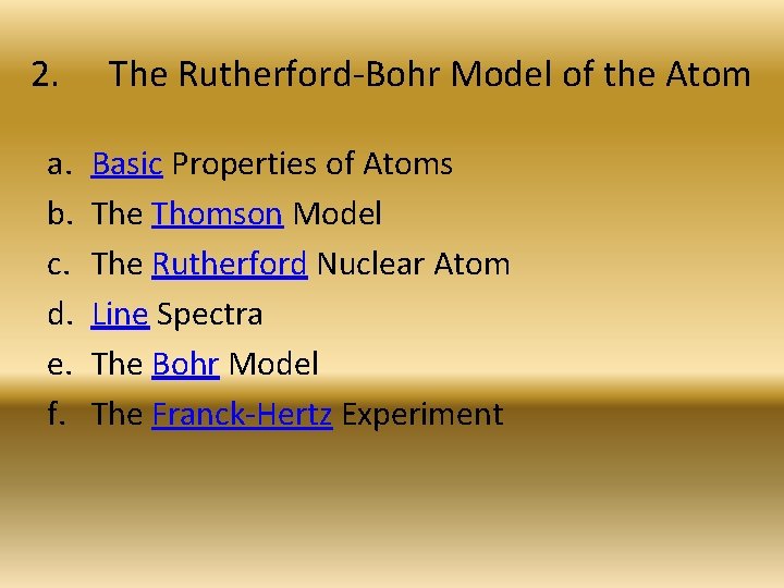 2. a. b. c. d. e. f. The Rutherford-Bohr Model of the Atom Basic