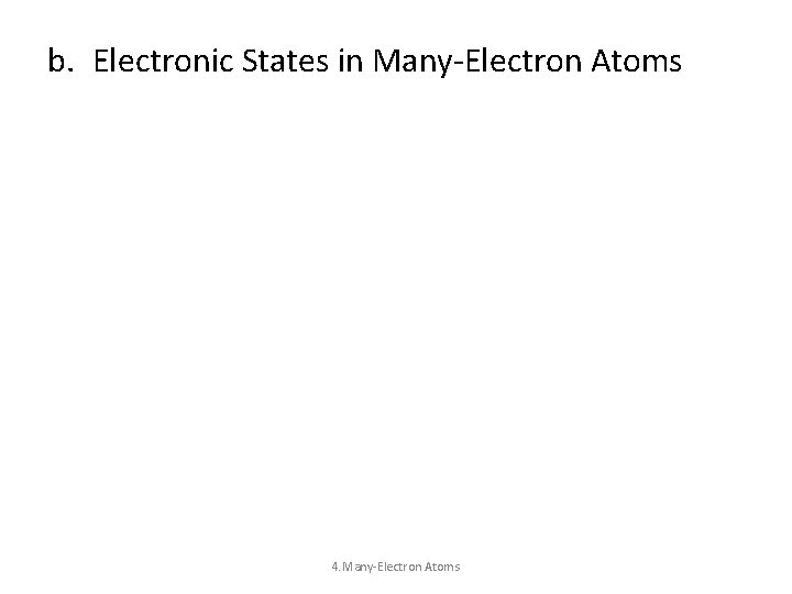 b. Electronic States in Many-Electron Atoms 4. Many-Electron Atoms 