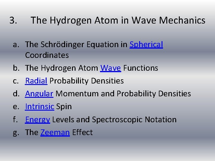 3. The Hydrogen Atom in Wave Mechanics a. The Schrödinger Equation in Spherical Coordinates