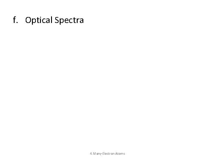 f. Optical Spectra 4. Many-Electron Atoms 