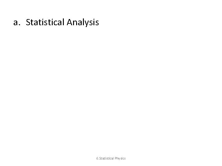 a. Statistical Analysis 6. Statistical Physics 