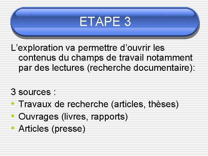 ETAPE 3 L’exploration va permettre d’ouvrir les contenus du champs de travail notamment par