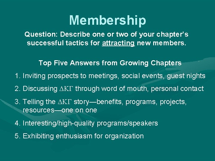 Membership Question: Describe one or two of your chapter’s successful tactics for attracting new