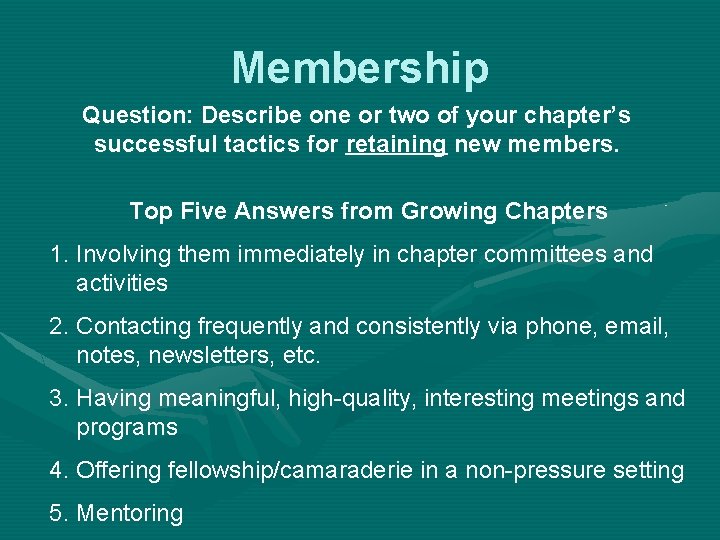 Membership Question: Describe one or two of your chapter’s successful tactics for retaining new
