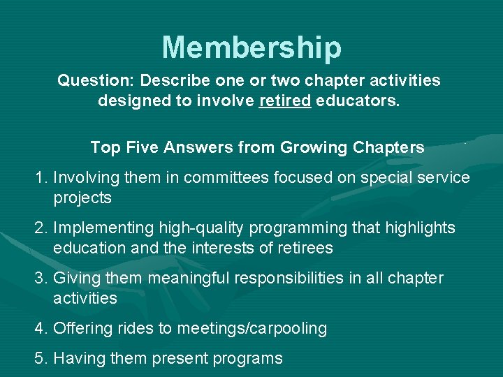 Membership Question: Describe one or two chapter activities designed to involve retired educators. Top
