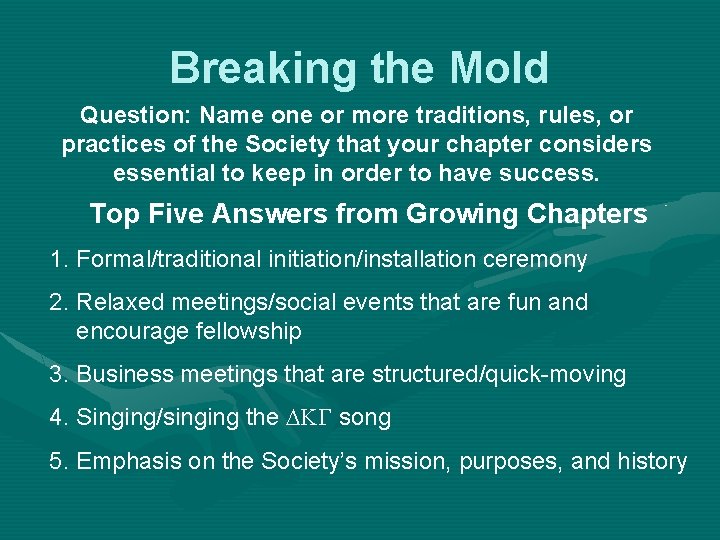 Breaking the Mold Question: Name one or more traditions, rules, or practices of the