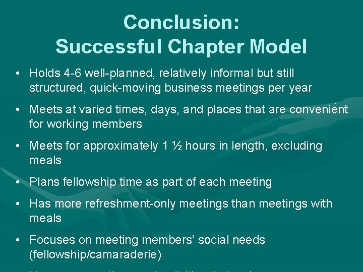 Conclusion: Successful Chapter Model • Holds 4 -6 well-planned, relatively informal but still structured,