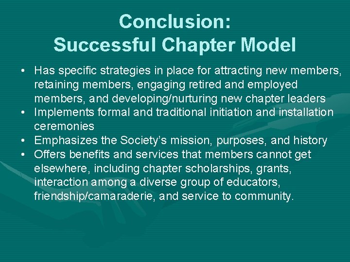 Conclusion: Successful Chapter Model • Has specific strategies in place for attracting new members,