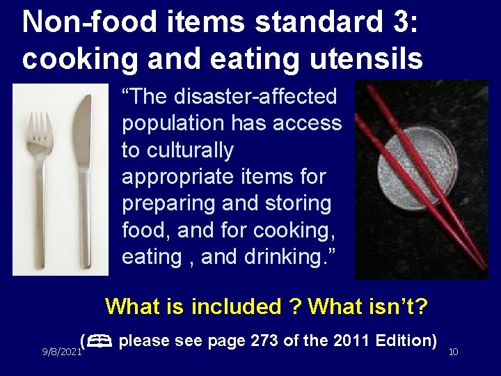 Non-food items standard 3: cooking and eating utensils “The disaster-affected population has access to