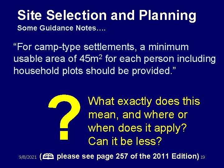 Site Selection and Planning Some Guidance Notes…. “For camp-type settlements, a minimum usable area