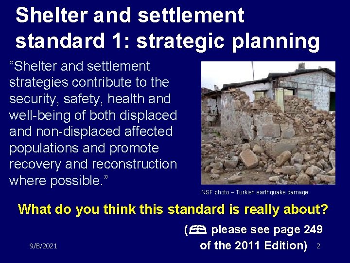 Shelter and settlement standard 1: strategic planning “Shelter and settlement strategies contribute to the