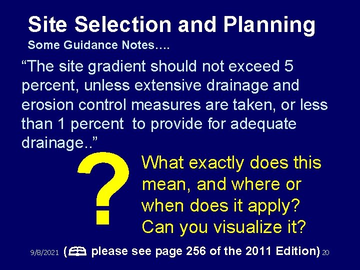 Site Selection and Planning Some Guidance Notes…. “The site gradient should not exceed 5