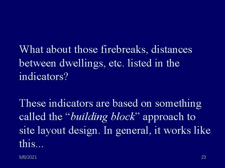 What about those firebreaks, distances between dwellings, etc. listed in the indicators? These indicators