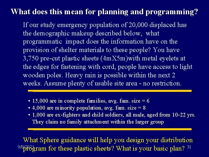 What does this mean for planning and programming? If our study emergency population of