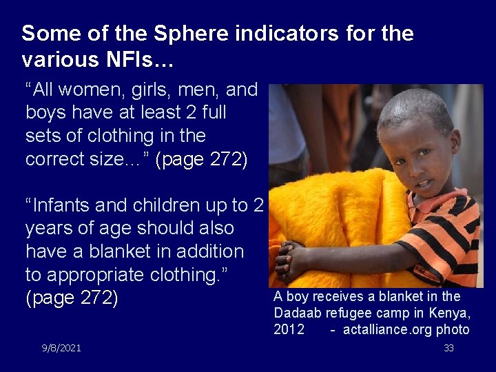 Some of the Sphere indicators for the various NFIs… “All women, girls, men, and