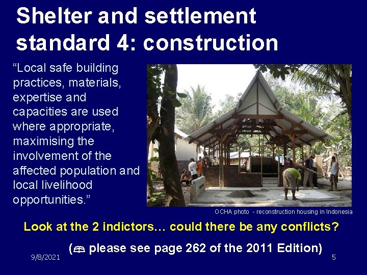 Shelter and settlement standard 4: construction “Local safe building practices, materials, expertise and capacities