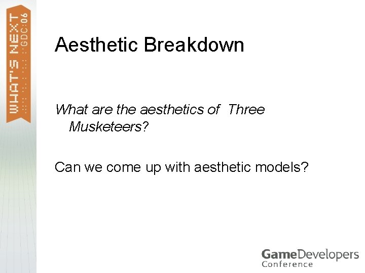 Aesthetic Breakdown What are the aesthetics of Three Musketeers? Can we come up with