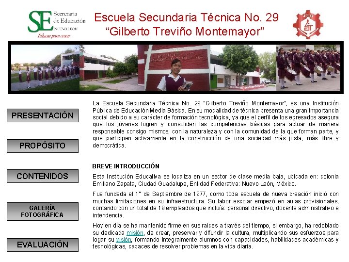 Escuela Secundaria Técnica No. 29 “Gilberto Treviño Montemayor” PRESENTACIÓN PROPÓSITO La Escuela Secundaria Técnica