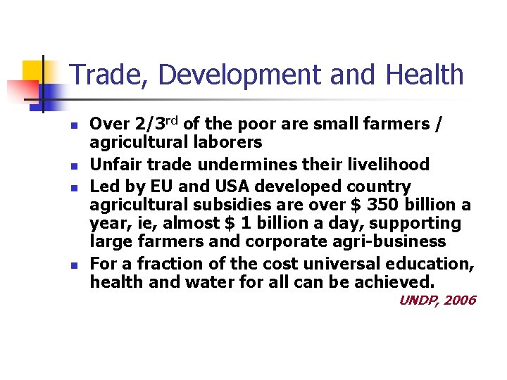 Trade, Development and Health n n Over 2/3 rd of the poor are small