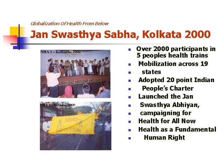 Globalization Of Health From Below Jan Swasthya Sabha, Kolkata 2000 n n n Over