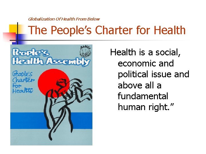 Globalization Of Health From Below The People’s Charter for Health is a social, economic