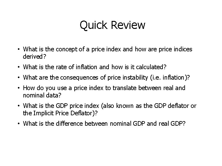 Quick Review • What is the concept of a price index and how are