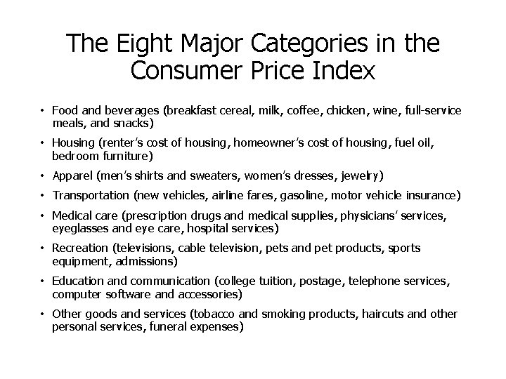The Eight Major Categories in the Consumer Price Index • Food and beverages (breakfast