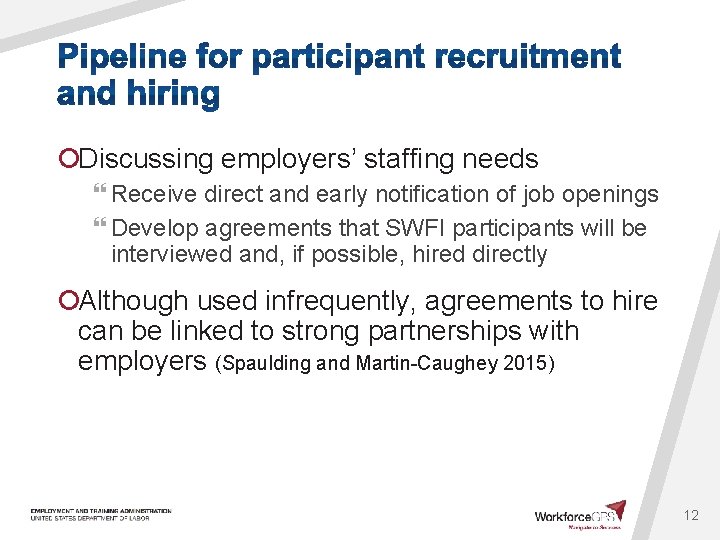 ¡Discussing employers’ staffing needs } Receive direct and early notification of job openings }