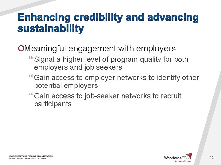 ¡Meaningful engagement with employers } Signal a higher level of program quality for both