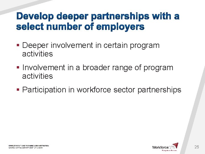 § Deeper involvement in certain program activities § Involvement in a broader range of