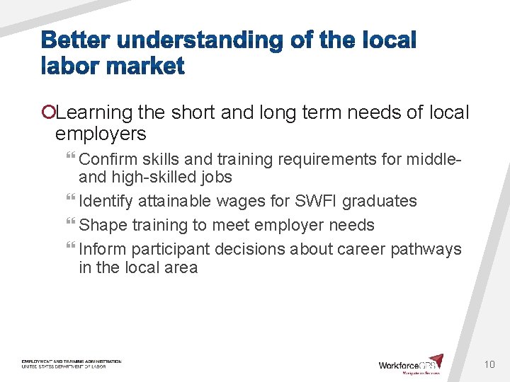 ¡Learning the short and long term needs of local employers } Confirm skills and