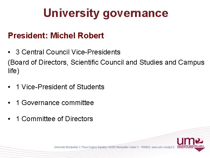 University governance President: Michel Robert • 3 Central Council Vice-Presidents (Board of Directors, Scientific