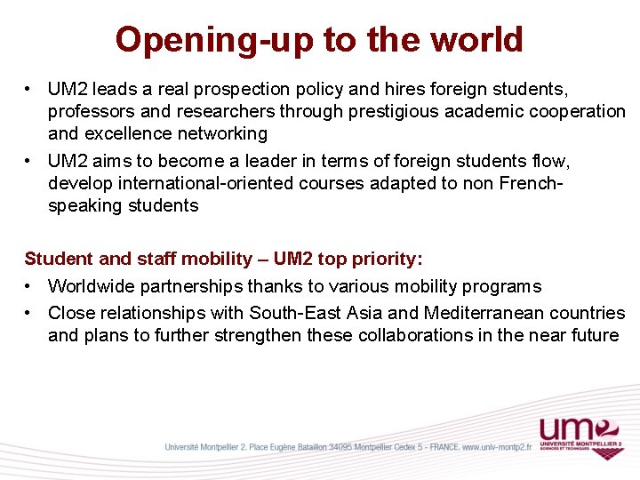 Opening-up to the world • UM 2 leads a real prospection policy and hires