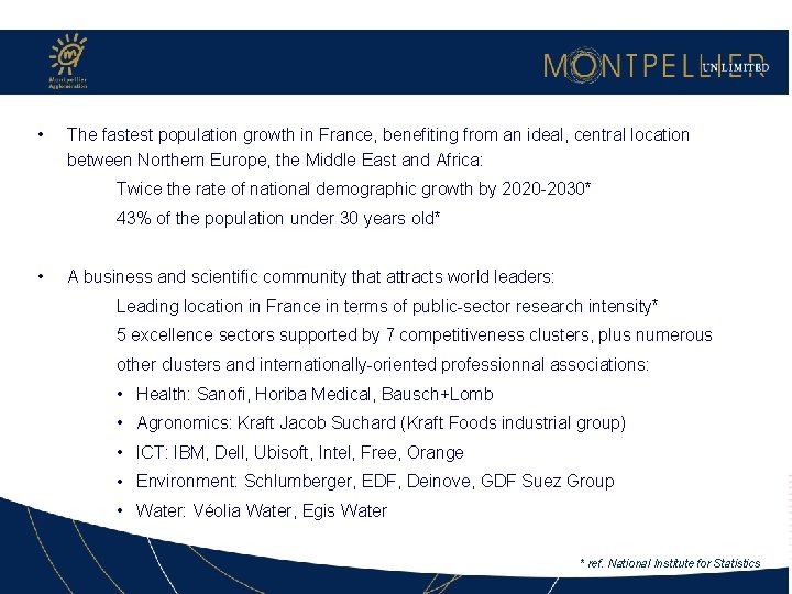  • The fastest population growth in France, benefiting from an ideal, central location