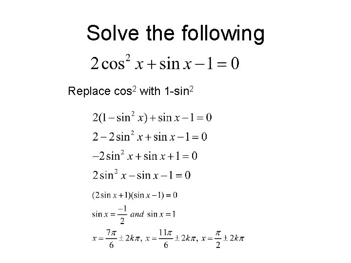 Solve the following Replace cos 2 with 1 -sin 2 