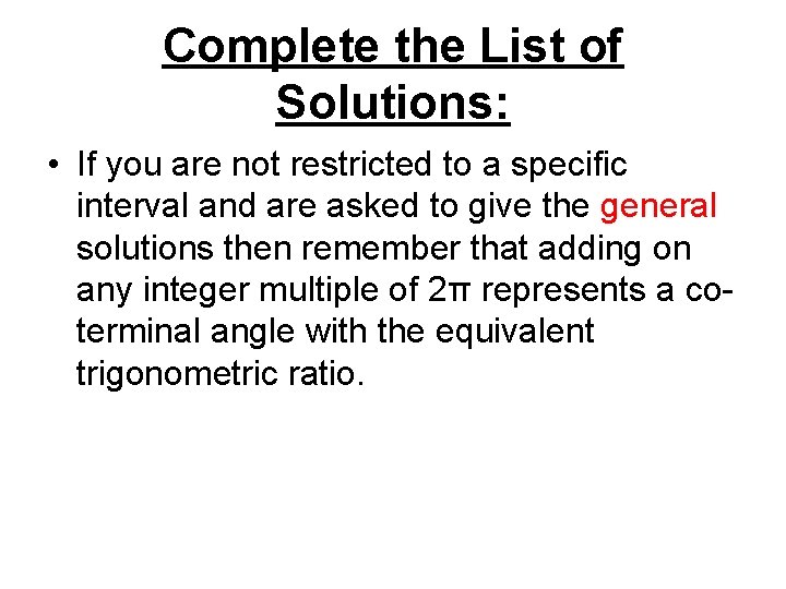 Complete the List of Solutions: • If you are not restricted to a specific