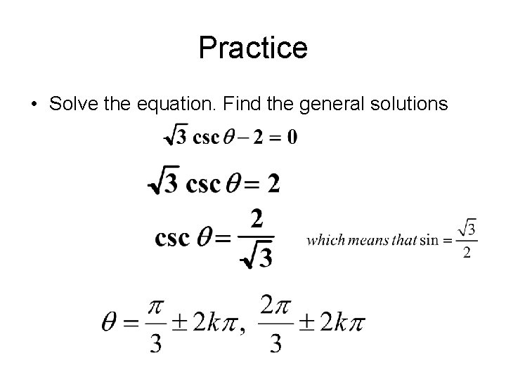 Practice • Solve the equation. Find the general solutions 