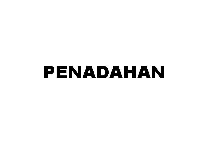 PENADAHAN 