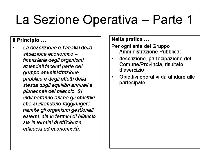 La Sezione Operativa – Parte 1 Il Principio … • La descrizione e l’analisi