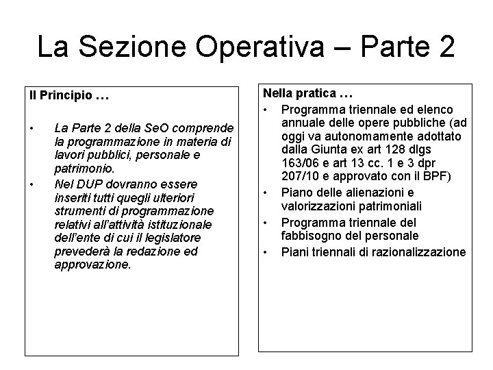 La Sezione Operativa – Parte 2 Il Principio … • • La Parte 2