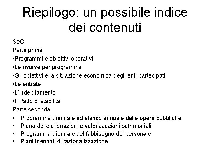 Riepilogo: un possibile indice dei contenuti Se. O Parte prima • Programmi e obiettivi