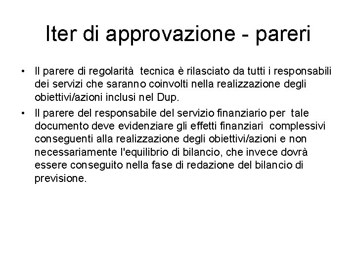Iter di approvazione - pareri • Il parere di regolarità tecnica è rilasciato da